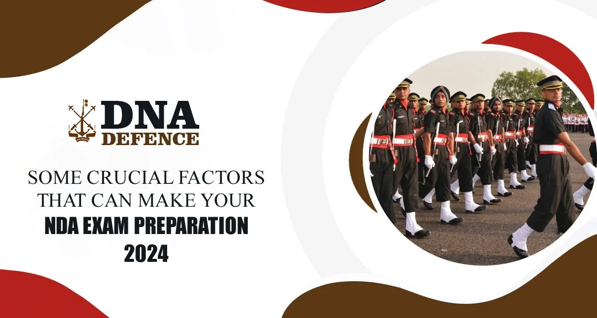 Some Crucial Factors that Can Make Your NDA Exam Preparation 2026