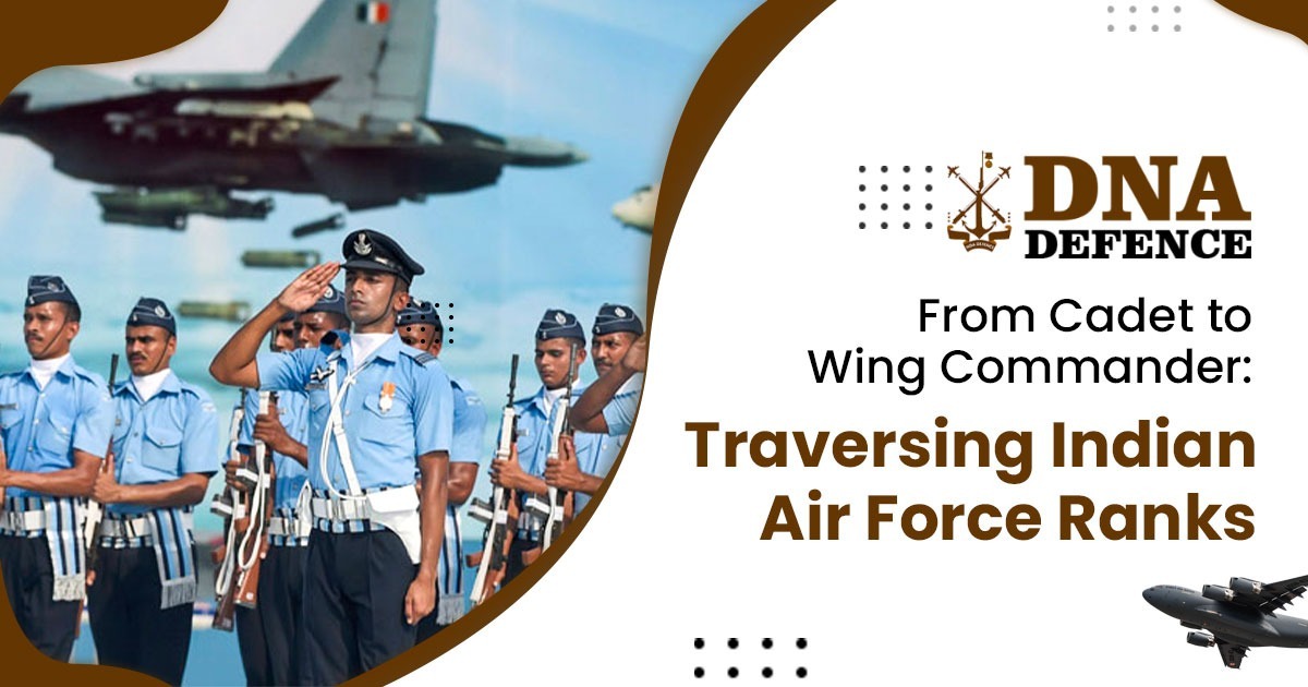From Cadet to Wing Commander Traversing Indian Air Force Rank