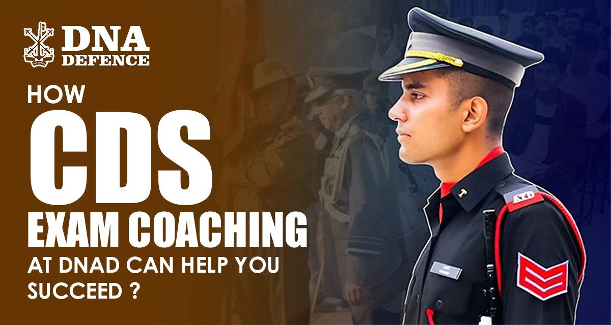 How CDS Exam Coaching at DNAD Can Help You Succeed?