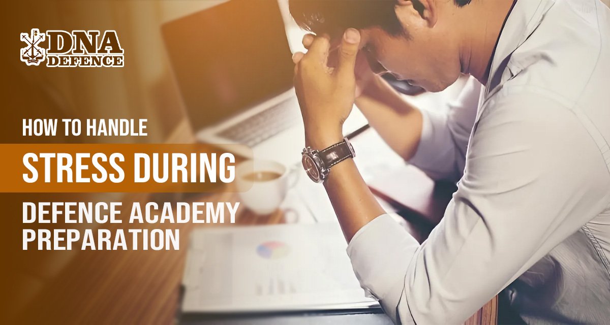 How to Handle Stress During Defence Academy Preparation?