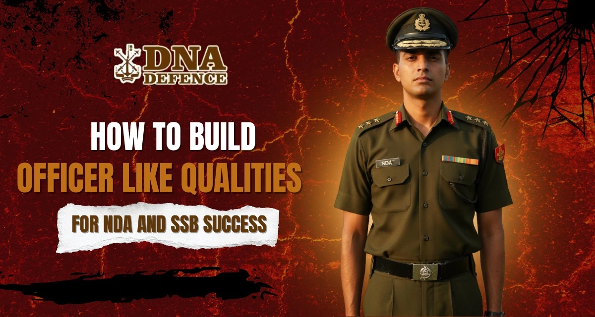 How to Build Officer-Like Qualities for NDA and SSB Success